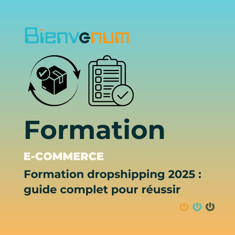 Formation dropshipping 2025 guide complet pour réussir