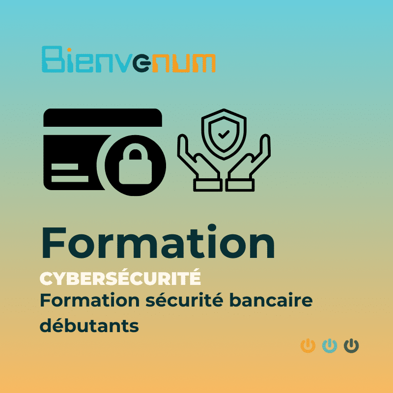 Formation sécurité bancaire débutants
