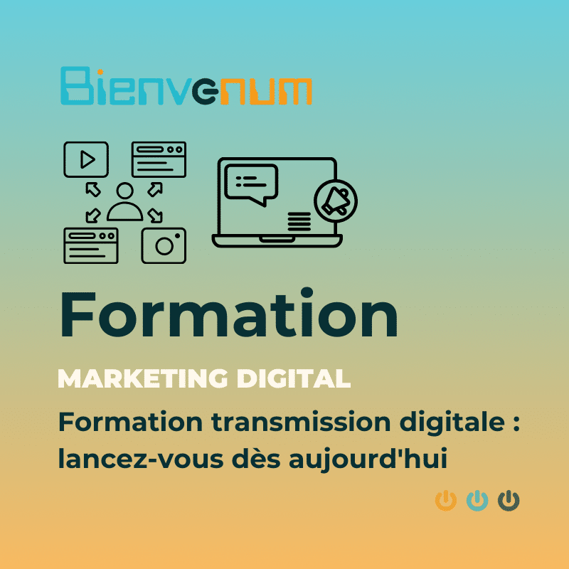 Formation transmission digitale lancez-vous dès aujourd'hui